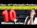 10 Minutes Series Date Functions NOW DATE MONTH MONTHNAME YEAR DAY DAYNAME 12 IP