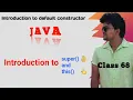 Java default Constructor introduction and the introduction to super and this constructor calls