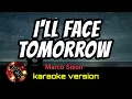 I'LL FACE TOMORROW - MARCO SISON (karaoke version)
