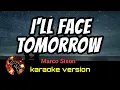 Download Lagu I'LL FACE TOMORROW - MARCO SISON (karaoke version)