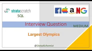 Largest Olympics Medium StrataScratch SQL Solution Interview Problem