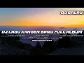 Download Lagu DJ LAGU KANGEN BAND FULL ALBUM COCOK BUAT PERJALANAN