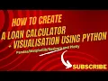 Building a Powerful Loan Calculator with Python Mastering Financial Planning step 1