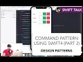 Command Pattern Part 2 Design Patterns using Swift