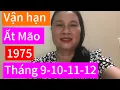 Download Lagu # vận hạn tuổi ất Mão 1975 tháng 9-10-11-12
