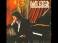 Download Lagu David Foster-Love,Look What You've Done To Me