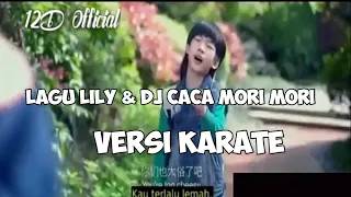 Download Dj Caca Mori Mori \u0026 Lily Rock Ver Karate MP3