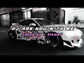 Download Lagu DJ ARE YOU WITH ME X AMERICAN DREAM X UNITY X IM NOT ANGRY ANYMORE | STYLE KONDANGAN BIKIN CANDU