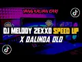 DJ MELODY ZEXXO SPEED UP KANE X DALINDA OLD JEDAG JEDUG MENGKANE VIRAL TIKTOK TERBARU