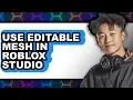 How to Use Editable Mesh in Roblox Studio easy Method
