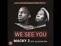 Lagu MACKY2 Ft JULIUS MALEMA - WE SEE YOU (Official Audio) |ZEDMUSIC| ZAMBIAN MUSIC 2018