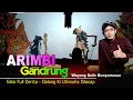 Download Lagu Edisi Full Cerita Wayang Banyumasan || Dalang Ki Ulinnuha Cilacap || Arimbi Gandrung