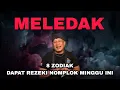 Lagu 8 ZODIAK DAPAT REZEKI NOMPLOK MINGGU INI 
