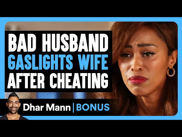 Download MP3 BAD HUSBAND Gaslights WIFE After CHEATING | Dhar Mann Bonus!