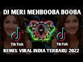 DJ MERI MEHBOOBA BOOBA REMIX TIKTOK VIRAL TERBARU 2022 DJ VIRAL INDI YANG KALIAN CARI