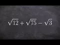 Math tutorial for combining radical expressions by simplifying first