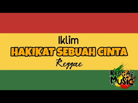 Download MP3 HAKIKAT SEBUAH CINTA - IKLIM ( REGGAE VERSION )