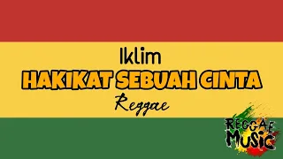 Download HAKIKAT SEBUAH CINTA - IKLIM ( REGGAE VERSION ) MP3