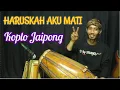 HARUSKAH AKU MATI - Koplo Jaipong (by STUDIO)