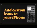 Want to add custom icons to your iPhone Homescreen