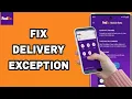 How To Fix And Solve Delivery Exception On FedEx App Final Solution