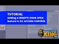 TUTORIAL - Using the REMOTE DOOR OPEN Feature in DX Access Control Software