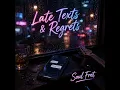 Late Texts & Regrets