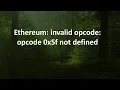 Ethereum invalid opcode opcode 0x5f not defined