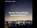 Download Lagu NOWSEEHEART - Damai Yang Hilang