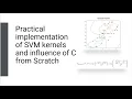 - Practical implementation of SVM kernels and influence of C from Scratch