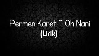 Download Permen Karet ~ Oh Nani (Lirik) MP3