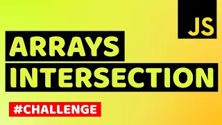 Find Array Intersection What is Intersection of Two Arrays Learn JavaScript Algorithms
