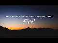 Download Lagu Alan Walker - Fire! (Lyrics) feat. YUQI ((G)I-DLE), JVKE