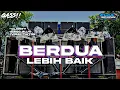 Download Lagu DJ BERDUA LEBIH BAIK || STYLE PARTY EVAN DISCJOCKEY