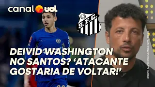 SANTOS: DEIVID WASHINGTON, DO CHELSEA, VÊ COM BONS OLHOS VOLTA PARA CASA, DIZ HERNAN; EFEITO NEYMAR?
