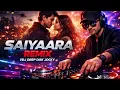 Lagu Saiyaara ( Remix ) - VDj Deep X Disk Jocky Title Song ll Ahaan Panday, Aneet Padda l