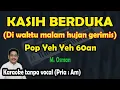 Download Lagu Kasih berduka karaoke M. Osman pop yeh yeh (Di waktu malam hujan gerimis)