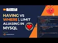 Lesson 5 Having vs Where Limit Aliasing in MySQL Beginner in MySQL Explained