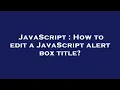 JavaScript How to edit a JavaScript alert box title