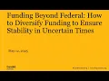 Funding beyond federal How to diversify funding to ensure stability in uncertain times
