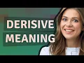 Derisive meaning of Derisive