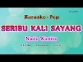 Download Lagu Seribu Kali Sayang - KARAOKE NADA WANITA - Iklim saleem - Pop Malaysia