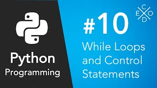 Python Programming - While Loops and Control Statements