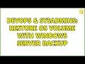 DevOps SysAdmins Restore OS volume with windows server backup 2 Solutions