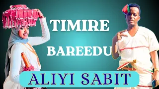 Aliyi Sabit TIMIRE BAREEDU New Oromo Music 2025 