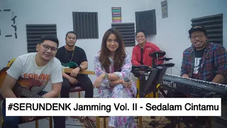 Download #SERUNDENK Jamming Vol. II - Sedalam Cintamu (Indra Lesmana ft. Nania) MP3