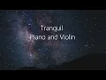 Tranquil Piano and Violin - 8 hours of relaxing sleep music, meditation, black screen, fall asleep