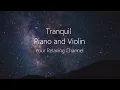 Download Lagu Tranquil Piano and Violin - 8 hours of relaxing sleep music, meditation, black screen, fall asleep