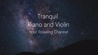 Tranquil Piano And Violin 8 Hours Of Relaxing Sleep Music Meditation Black Screen Fall Asleep 