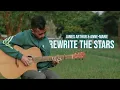 Download Lagu Rewrite The Stars - James Arthur \u0026 Anne-Marie - Fingerstyle Guitar